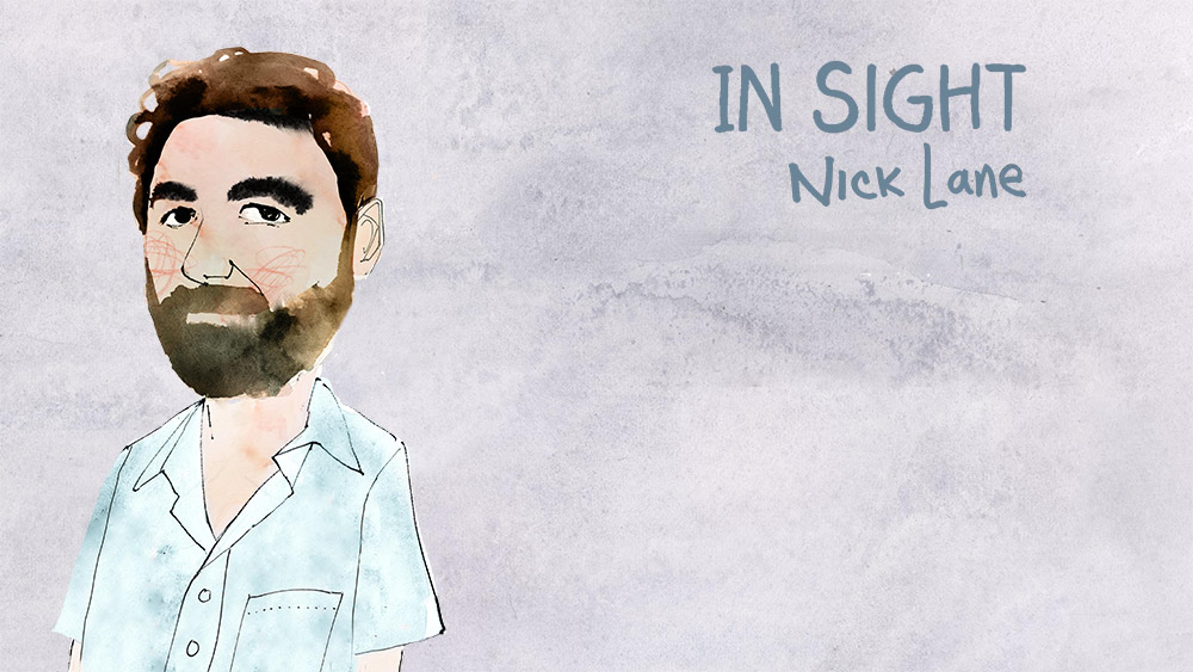 Watercolour illustration of a man with a beard, wearing a light blue shirt. Text on a grey background reads “IN SIGHT Nick Lane”.