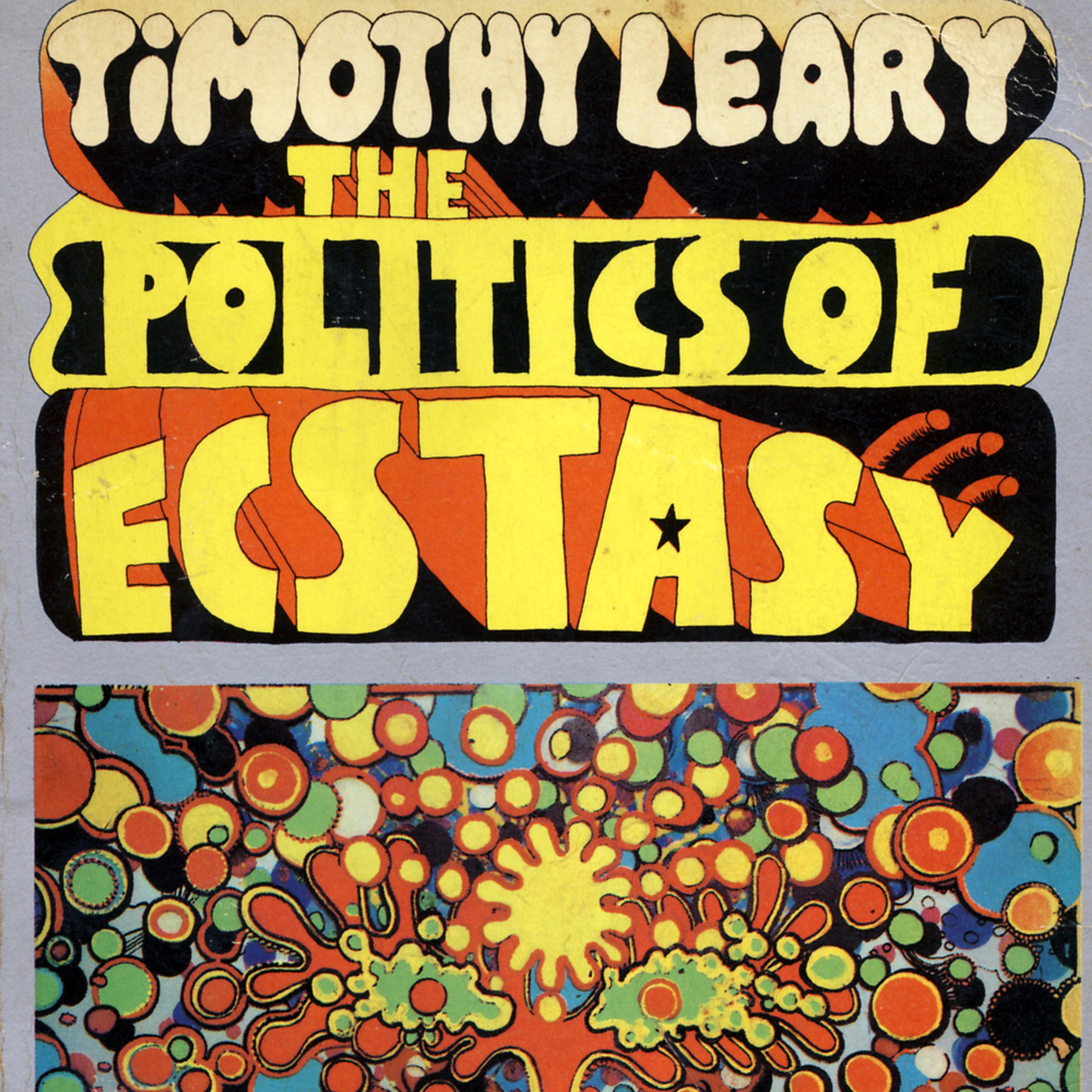 Book cover of “The Politics of Ecstasy” by Timothy Leary with bold, psychedelic text and colourful abstract patterns.
