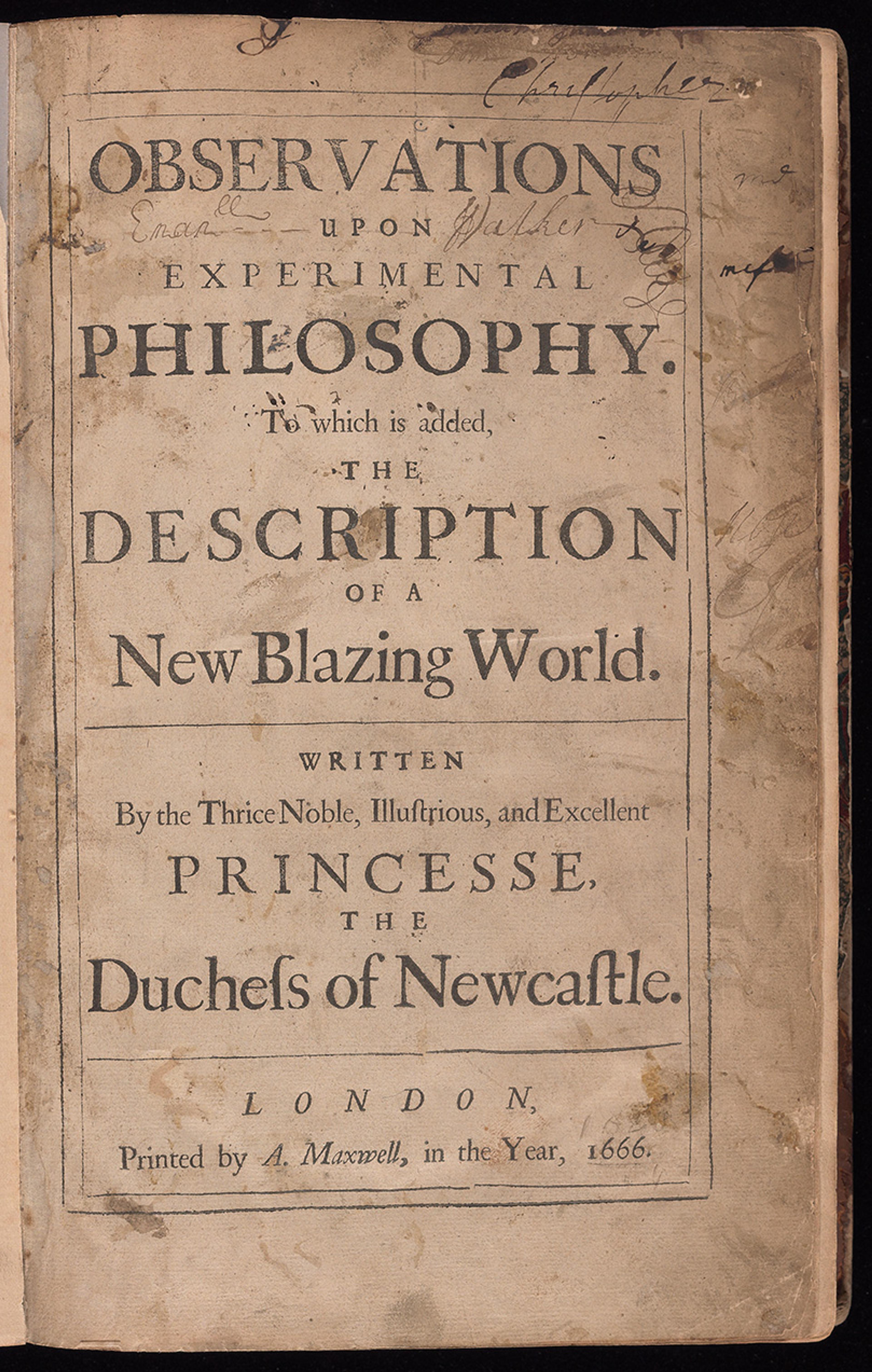 A 1666 title page of “Observations upon Experimental Philosophy” and “The Description of a New Blazing World,” written by the Duchess of Newcastle, printed in London by A. Maxwell, featuring handwritten annotations on the edges.