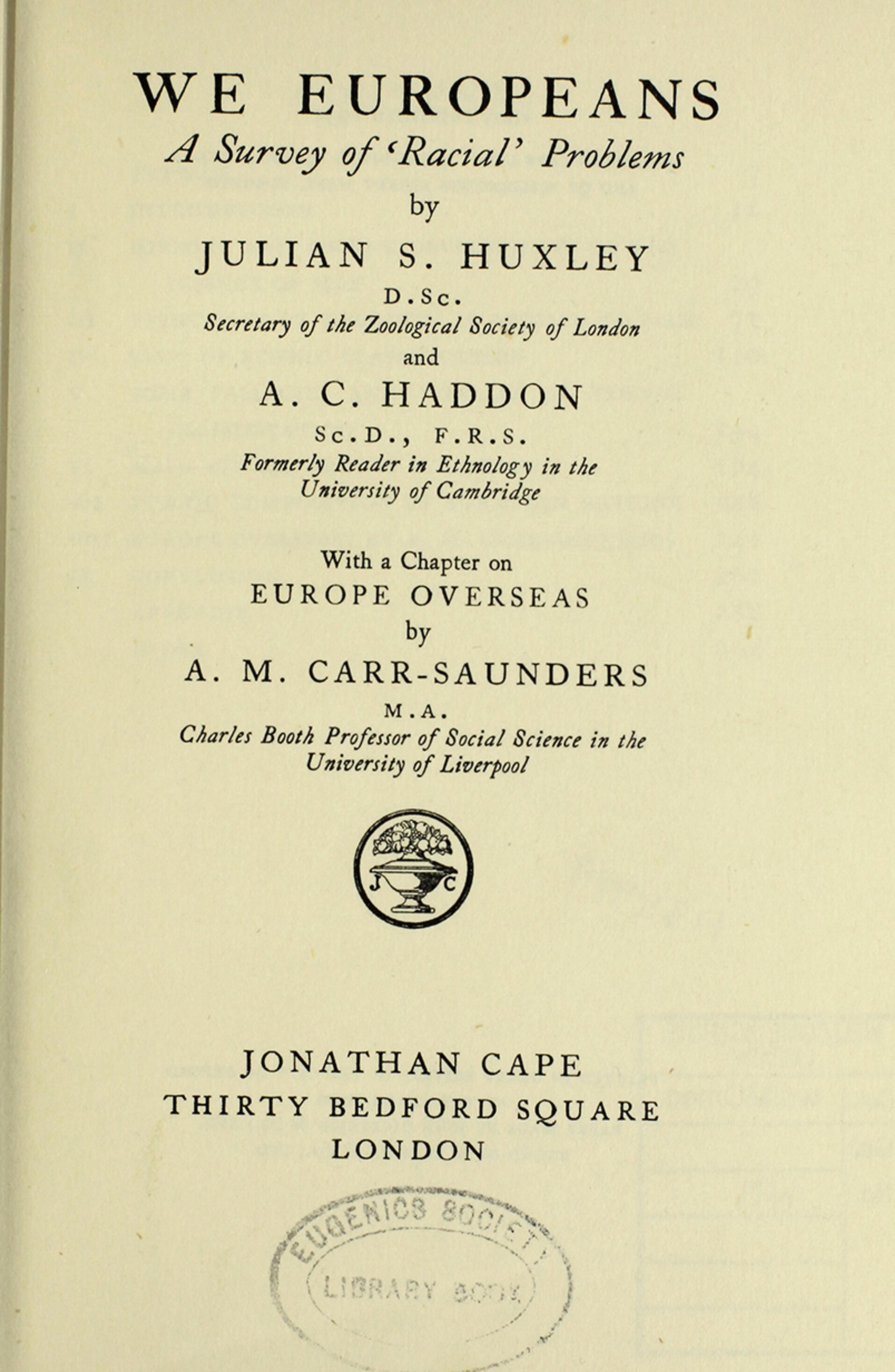 Title page of “We Europeans: A Survey of ‘Racial’ Problems” by Julian Huxley and colleagues, featuring a publisher’s emblem and a library stamp of the