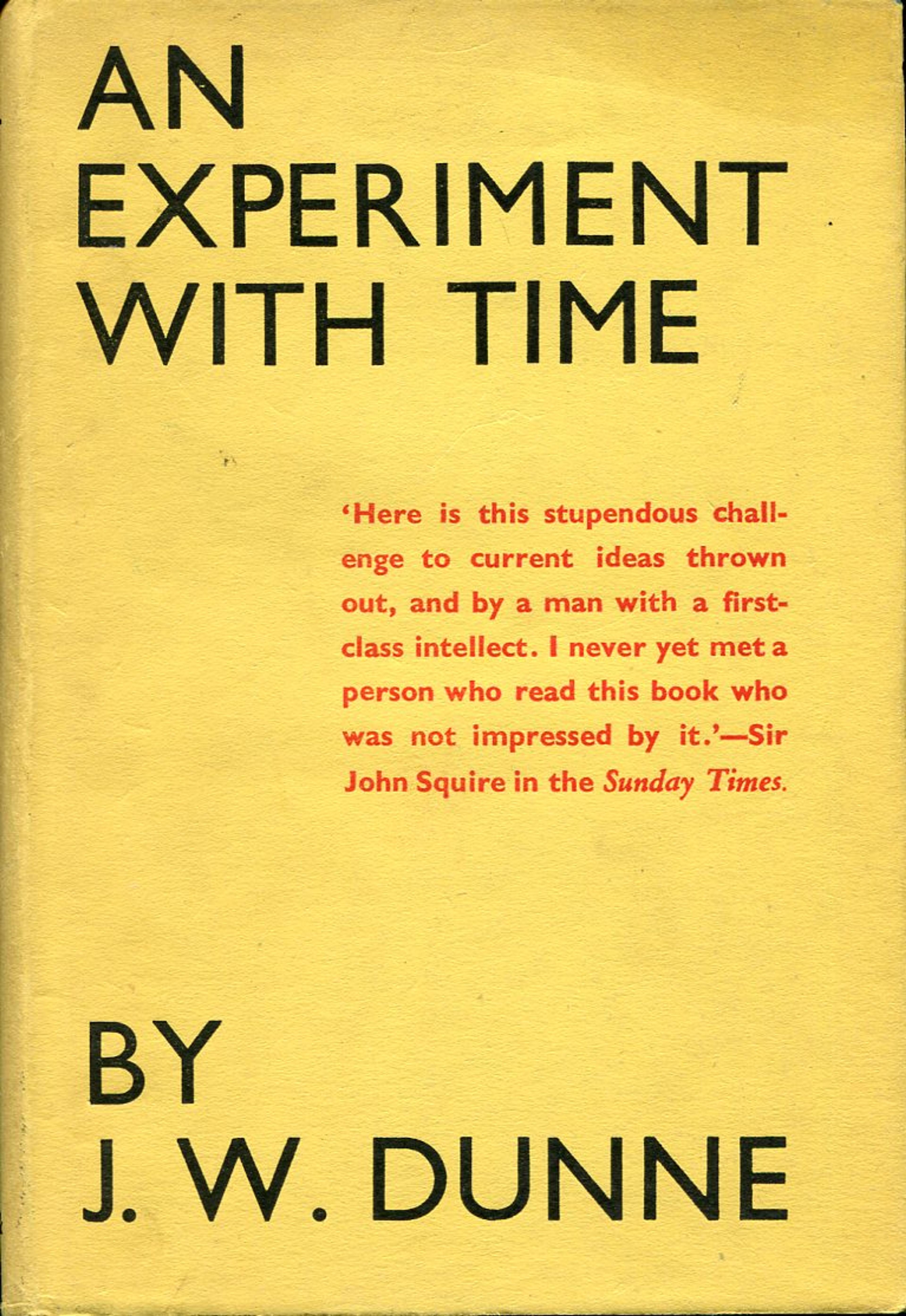 Book cover of “An Experiment with Time” by J.W. Dunne with a quote from Sir John Squire on a yellow background.